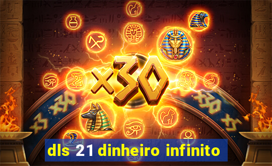 dls 21 dinheiro infinito